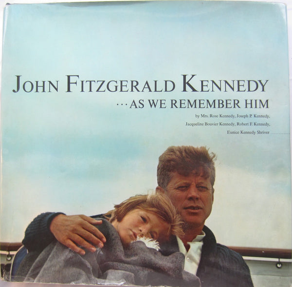 John Fitzgerald Kennedy-- As We Remember Him [Hardcover] Kennedy, Rose Et. Al. Edited by Goddard Lieberson - Wide World Maps & MORE!