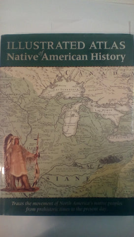 Illustrated Atlas of Native American History Samuel Willard Crompton