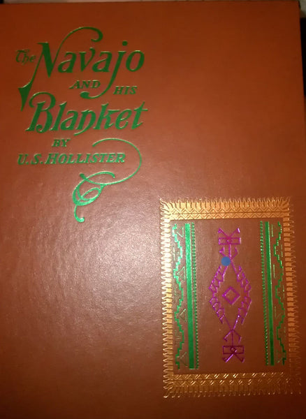 The Navajo and His Blanket (Rio Grande Classic) [Hardcover] Hollister, Uriah S.