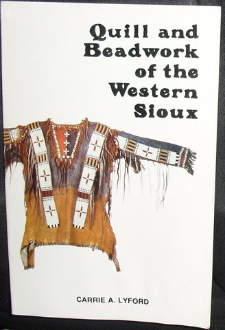 Quill and Beadwork of the Western Sioux [Paperback] Lyford, Carrie A.