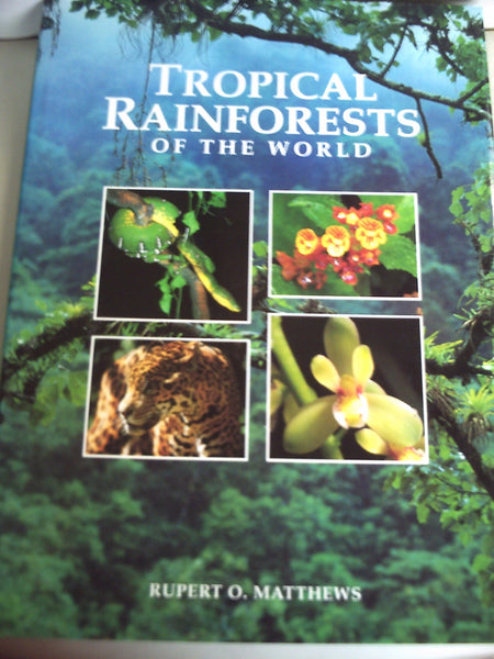 Tropical Rainforests of the World Rupert Matthews