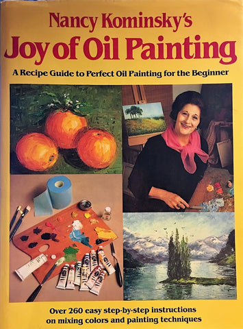 Nancy Kominsky's Joy of Oil Painting Kominsky, Nancy