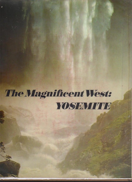 The Magnificent West: Yosemite Milton Goldstein