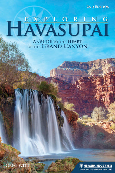 Exploring Havasupai: A Guide to the Heart of the Grand Canyon [Paperback] Witt, Greg