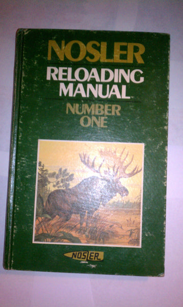 Reloading Manual Number One [Unknown Binding] Bob Nosler and illustrated