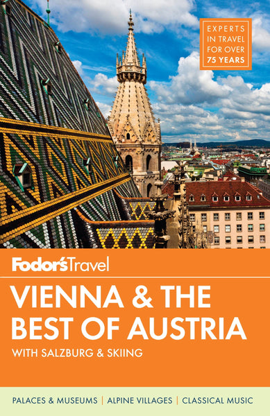 Fodor's Vienna & the Best of Austria: with Salzburg & Skiing in the Alps (Travel Guide) Fodor's Travel Guides - Wide World Maps & MORE!