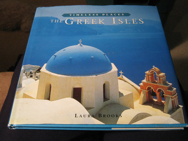 The Greek Isles (Timeless Places) [Hardcover] Laura Brooks