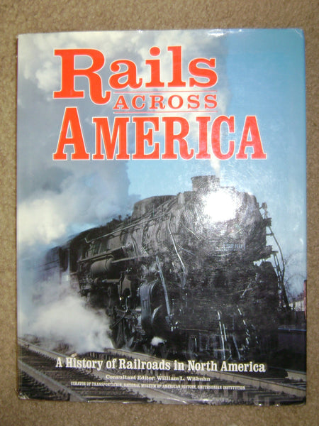 Rails Across America: A History of Railroads in North America Withuhn, William L. - Wide World Maps & MORE!