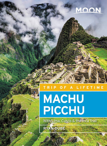Moon Machu Picchu: With Lima, Cusco & the Inca Trail (Travel Guide) Dub?, Ryan