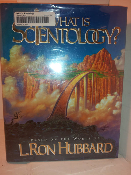 What Is Scientology?: Based on the Works of L. Ron Hubbard Church of Scientology International and Hubbard, L. Ron