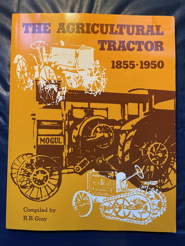 Agricultural Tractor 1855 1950 [Paperback] Gray, R. B.