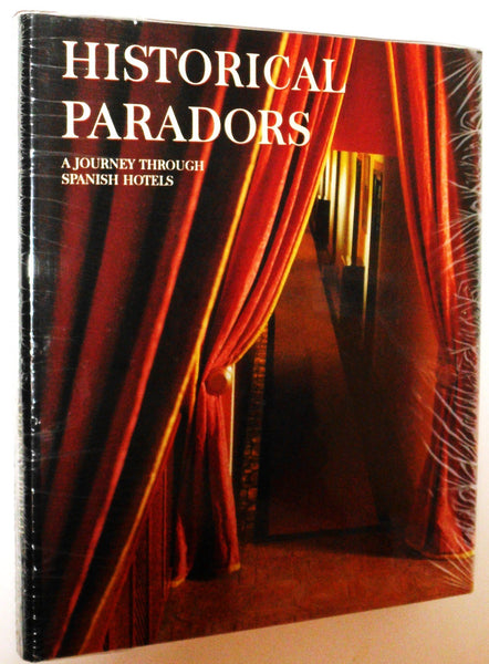 Historical Paradors: A Journey Through Spanish Hotels Juan Eslara Galan and Francisco Ontanon