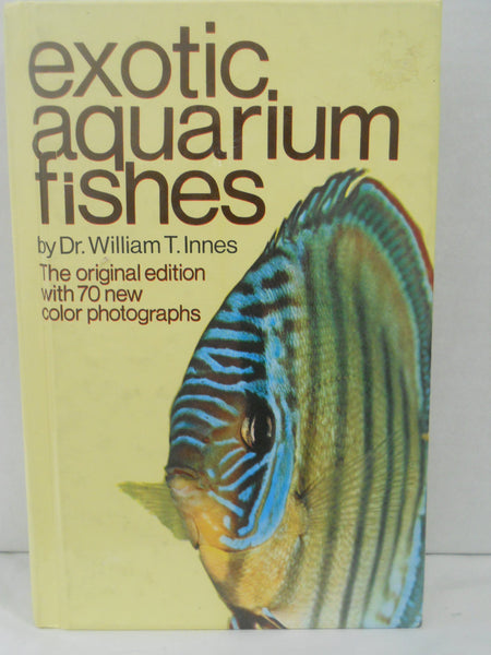 Exotic Aquarium Fishes [Hardcover] Innes, William T. and Color & b&w