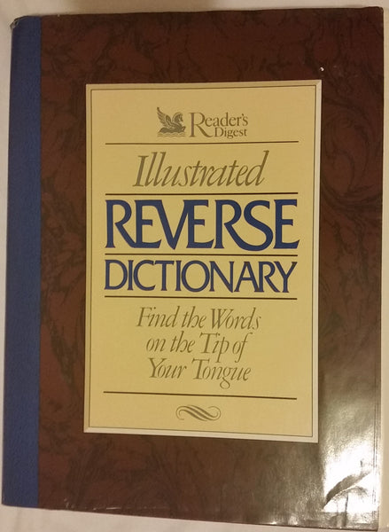 Reader's Digest Illustrated Reverse Dictionary: Find the Words at the Tip of Your Tongue Editors of Reader's Digest