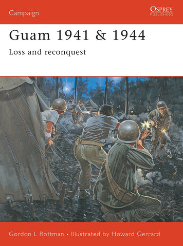 Guam 1941 & 1944: Loss and Reconquest (Campaign, 139) [Paperback] Rottman, Gordon L. and Gerrard, Howard - Wide World Maps & MORE!