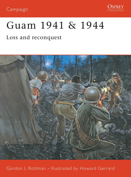 Guam 1941 & 1944: Loss and Reconquest (Campaign, 139) [Paperback] Rottman, Gordon L. and Gerrard, Howard - Wide World Maps & MORE!