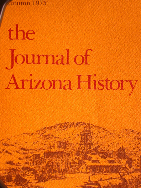 Journal of Arizona History (Vol 16, No. 3. Autumn 1975) [Paperback] David F. Brinegar, Charles C. Colley, Yjinto F. Aguirre, Rosemary Gipson, Dale l. Walker, Carolyn Niethammer, Jay J Wagoner, John S. Goff, Charles S. Peterson, Elizabeth Wood Kane, Arnold