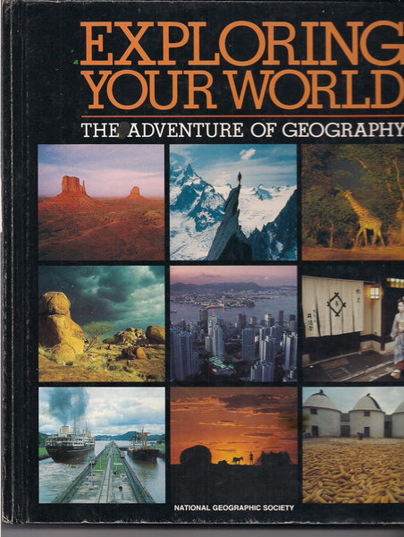 Exploring Your World: The Adventure of Geography Crump, Donald J. (editor)