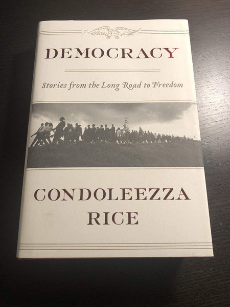 Democracy: Stories from the Long Road to Freedom [Hardcover] Rice, Condoleezza - Wide World Maps & MORE!