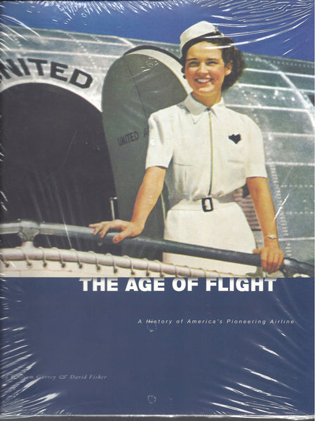 The Age of Flight: A History of America's Pioneering Airline [Hardcover] Garvey, William; Fisher, David and Johnson, Randy