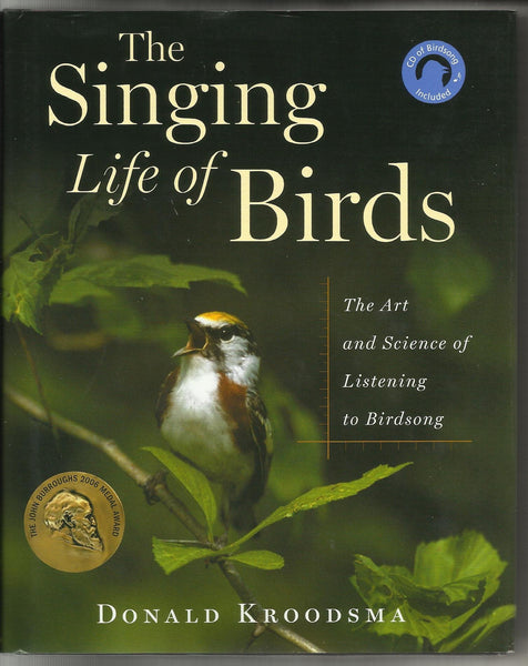 The Singing Life Of Birds: The Art And Science Of Listening To Birdsong [Hardcover] Kroodsma, Donald