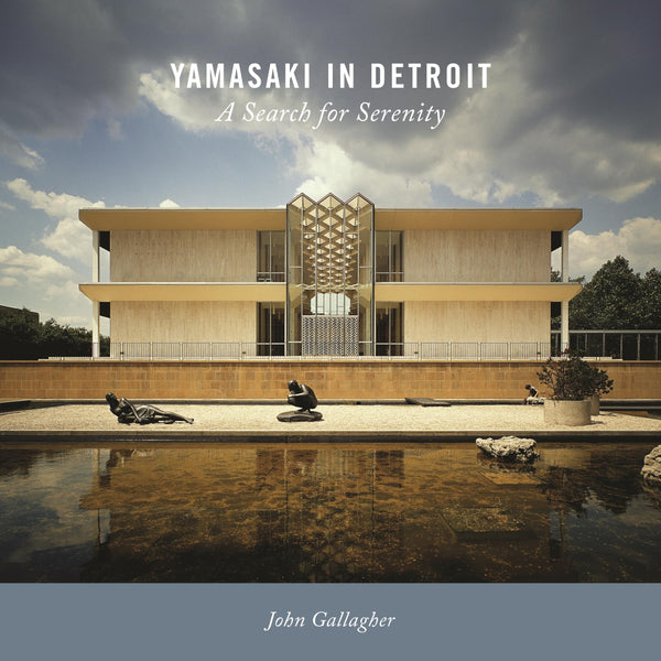 Yamasaki in Detroit: A Search for Serenity (Painted Turtle Press) [Hardcover] Gallagher, John - Wide World Maps & MORE!