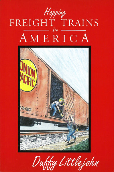 Hopping Freight Trains in America Littlejohn, Duffy - Wide World Maps & MORE!