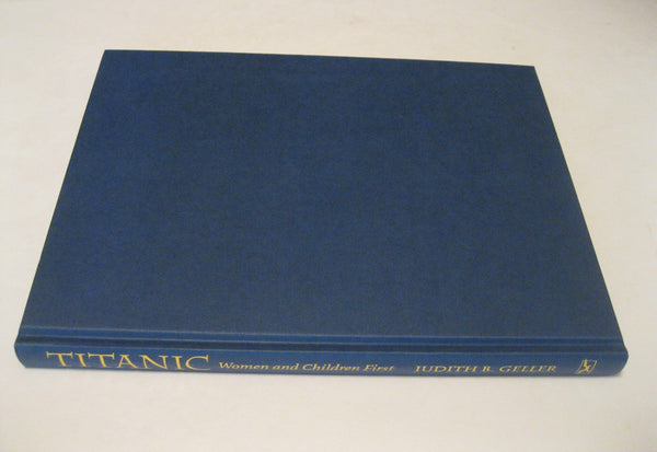 Titanic: Women and Children First Judith B. Geller and John P. Eaton