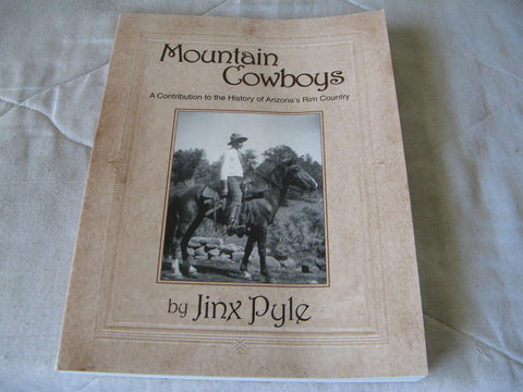 Mountain Cowboys: A Contribution to the History of Arizona's Rim Country [Paperback] Jinx Pyle