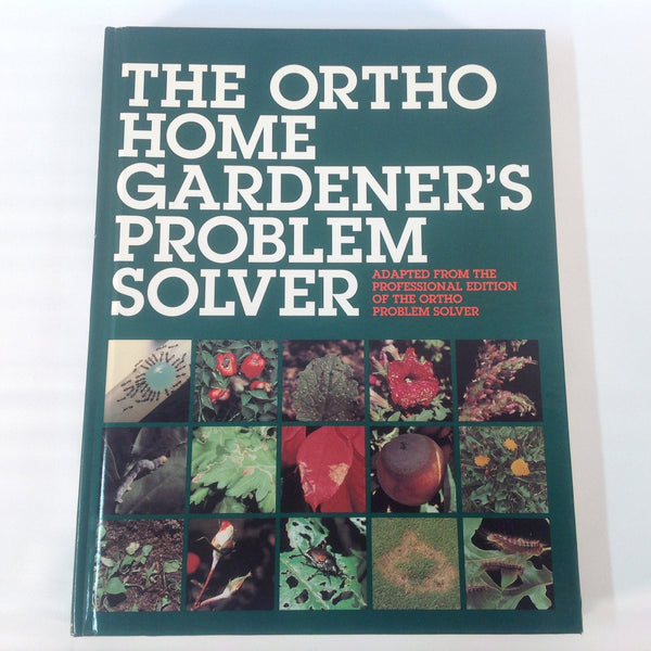 The Ortho Home Gardener's Problem Solver Smith, Cheryl