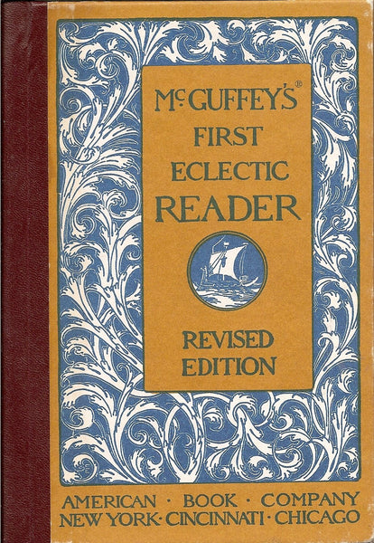 McGuffey's Eclectic Revised Edition Set: "McGuffey's Eclectic Primer"; "McGuffey's First Eclectic Reader"; and "McGuffey's Second Eclectic Reader" (Eclectic Educational Series) [Unknown Binding] McGuffey Staff