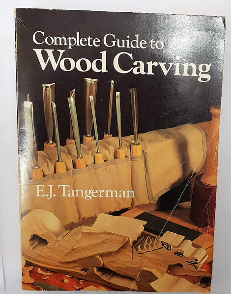 Complete Guide to Woodcarving Tangerman, E.J.