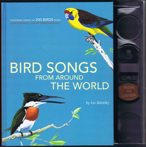 Bird Songs From Around the World: Featuring Songs of 200 Birds from the Cornell Lab of Ornithology (Push and Listen) Beletsky, Les