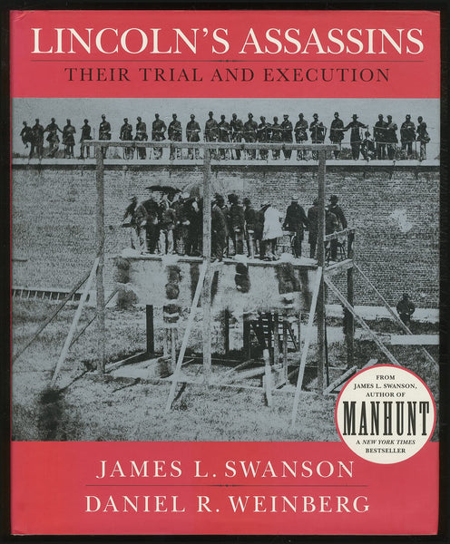 Lincoln's Assassins: Their Trial and Execution Swanson, James L. and Weinberg, Daniel