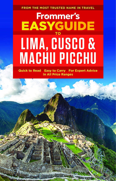 Frommer's EasyGuide to Lima, Cusco and Machu Picchu (Easy Guides) Gill, Nicholas