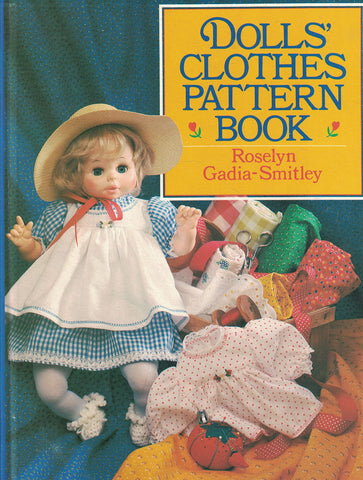 Dolls' Clothes Pattern Book [Hardcover] Gadia-Smitley, Roselyn