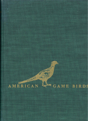 American Game Birds of Field and Forest: Their Habits, Ecology, and Management Frank C. Edminster