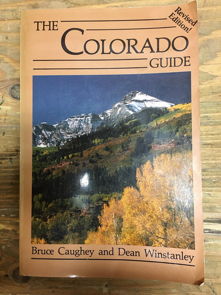 The Colorado Guide [Paperback] Bruce Caughey; Dean Winstanley and Dean Winstanley