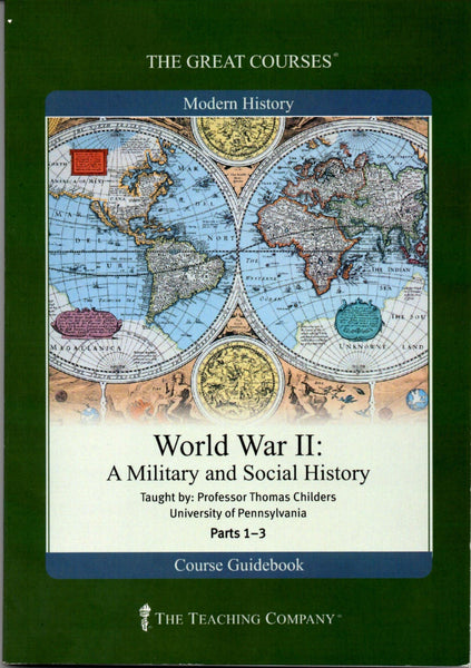 World War II: A Military and Social History, Parts 1-3 Course Guidebook [Unknown Binding] Ph.D Thomas Childers - Wide World Maps & MORE!