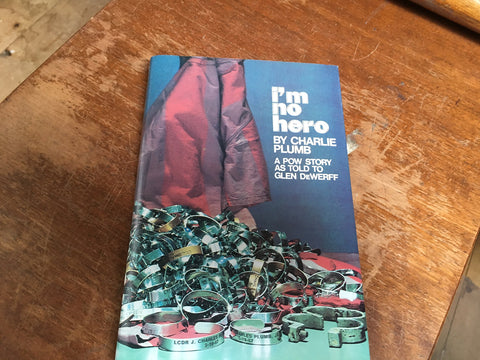 I'm No Hero: A POW Story as Told to Glen DeWerff Plumb, Charlie