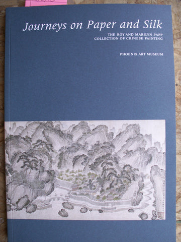 Journeys on Paper and Silk: The Roy and Marilyn Papp Collection of Chinese Painting [Paperback] Chou, Ju-Hsi - Wide World Maps & MORE!