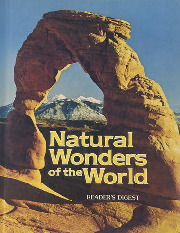 Reader's Digest Natural Wonders of the World Richard L. Scheffel; Susan J. Wernert; Oliver E. Allen; Patricia Ellsworth; Peter R. Limburg; Alan Linn; Harriet Bachman and Kathryn D. Kudla