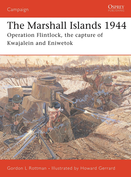 The Marshall Islands 1944: Operation Flintlock, the capture of Kwajalein and Eniwetok (Campaign, 146) [Paperback] Rottman, Gordon L. and Gerrard, Howard - Wide World Maps & MORE!