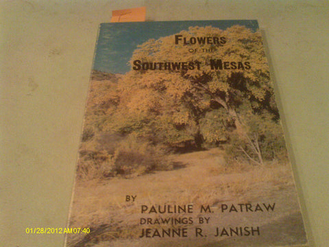 Flowers of the Southwest mesas (Popular series - Southwest Parks and Monuments Association ; no. 5) Patraw, Pauline Mead - Wide World Maps & MORE!