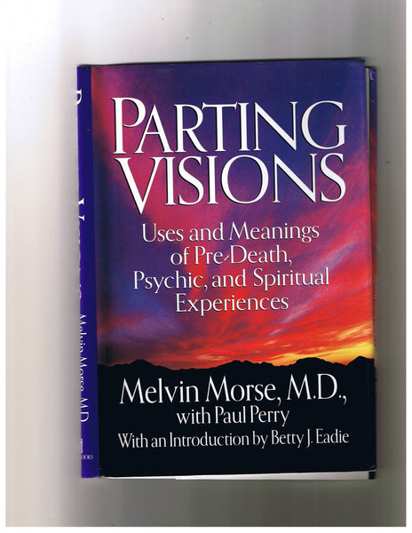 Parting Visions:: Pre-Death Visions and Spiritual Experiences Morse M.D., Melvin - Wide World Maps & MORE!