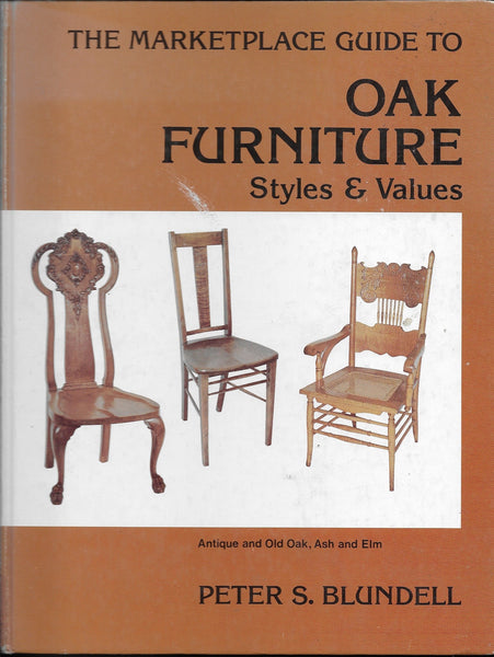 The Marketplace Guide to Oak Furniture: Styles and Values Blundell, Peter S. - Wide World Maps & MORE!