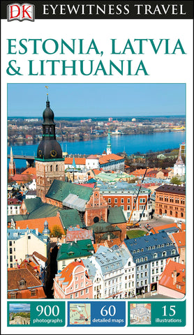 DK Eyewitness Travel Guide Estonia, Latvia and Lithuania DK Travel