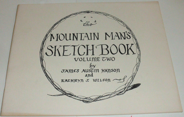 Mountain Man's Sketch Book Volume Two [Paperback] James A. & Wilson Kathryn J. Hanson - Wide World Maps & MORE!