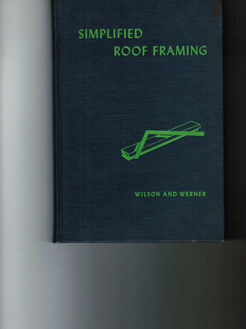 Simplified Roof Framing J. Douglas Wilson and S.O. Werner