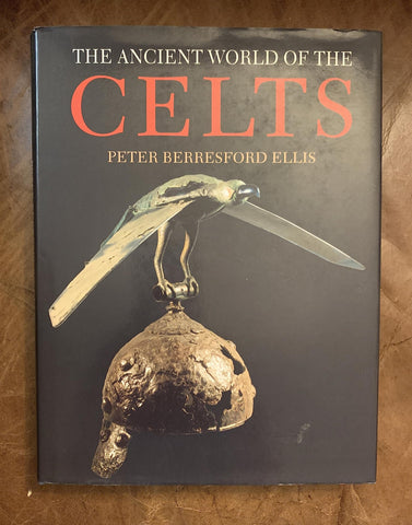 The Ancient World of the Celts: An Illustrated Account (Celtic Interest) [Hardcover] Ellis, Peter Berresford